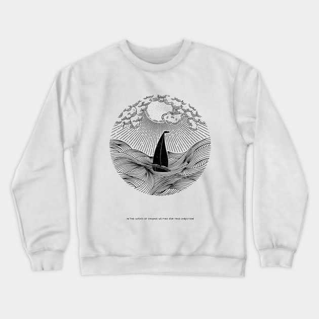 IN THE WAVES OF CHANGE WE FIND OUR TRUE DIRECTION Crewneck Sweatshirt by vincentcousteau